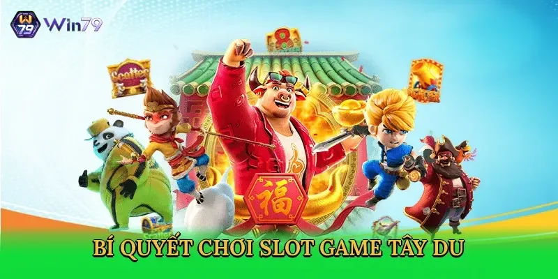 bi-quyet-choi-slot-game-tay-du-4