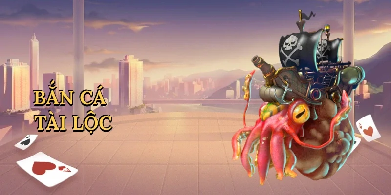 Bắn cá tài lộc
