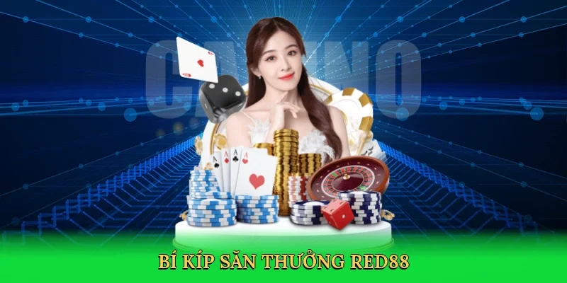 Bí kíp săn thưởng Red88