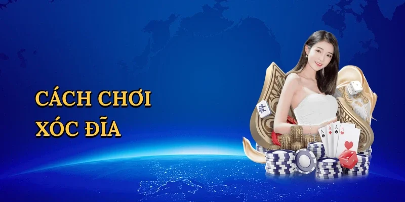 Cách chơi xóc đĩa