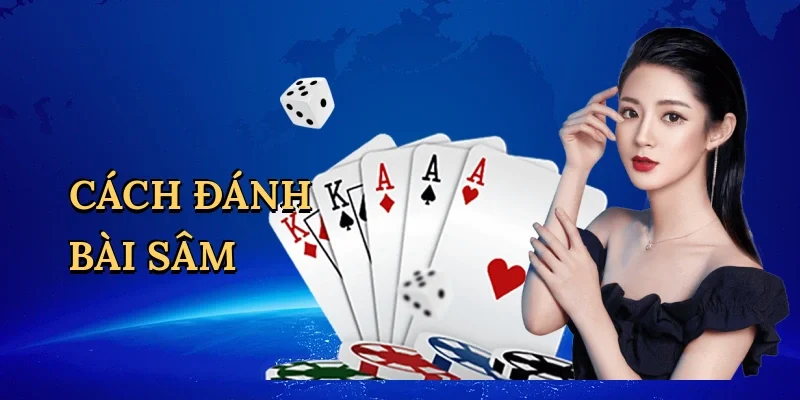 Cách đánh bài Sâm