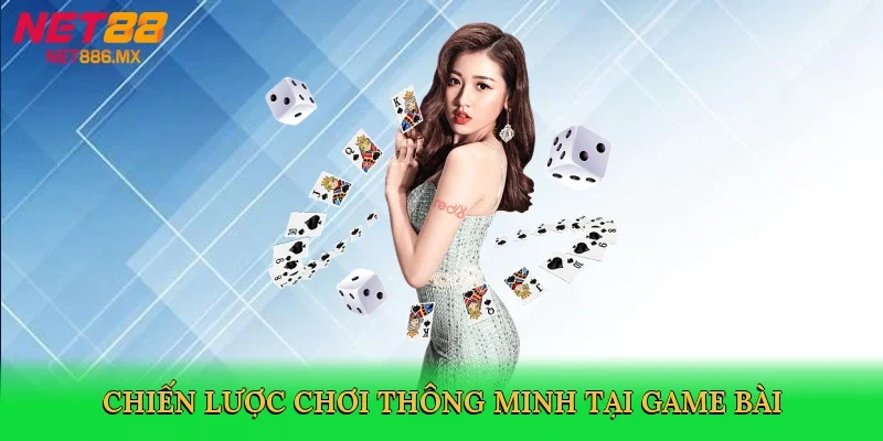 chien-luoc-choi-thong-minh-tai-game-bai-4