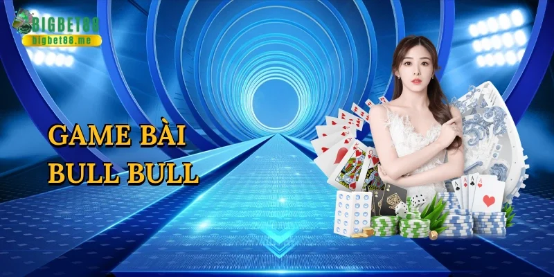 Game bài bull bull