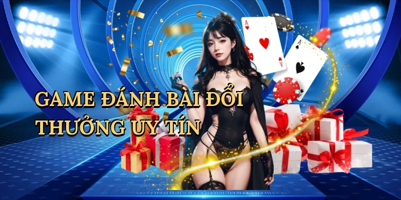 Game đánh bài đổi thưởng