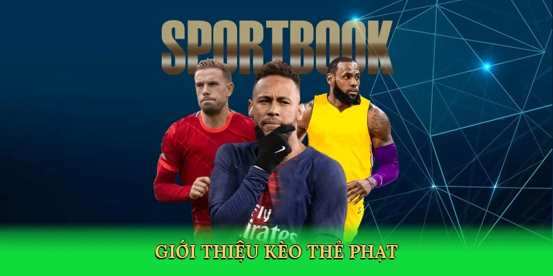 Giới thiệu Kèo thẻ phạt
