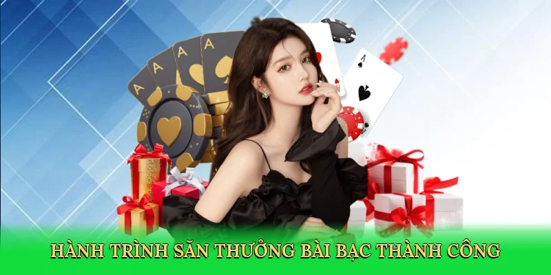 Hành trình săn thưởng bài bạc thành công