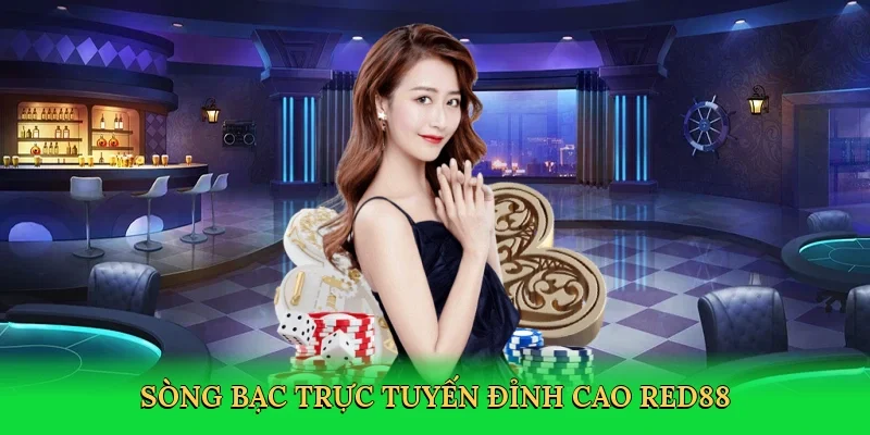 Sòng bạc trực tuyến đỉnh cao Red88