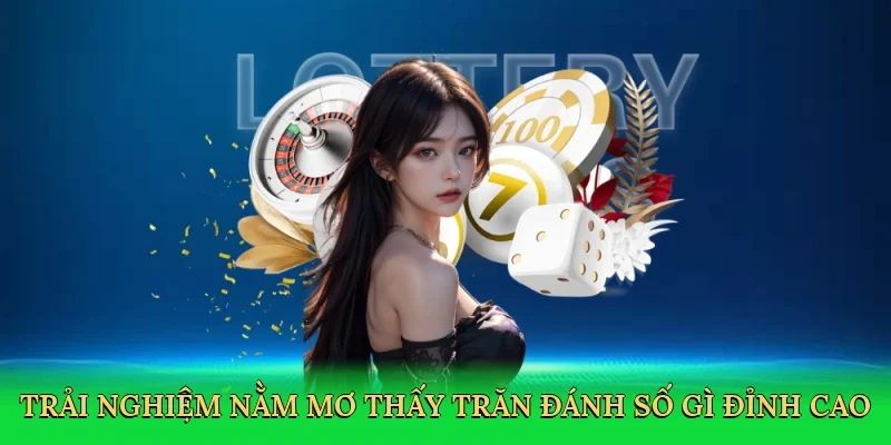 Trải nghiệm Nằm mơ thấy trăn đánh số gì đỉnh cao