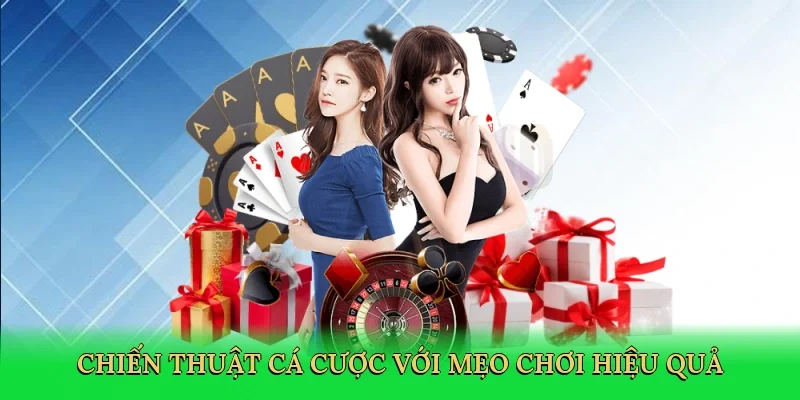 Chiến thuật cá cược với mẹo chơi hiệu quả