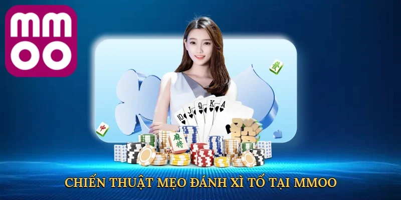 Chiến thuật mẹo đánh xì tố tại MMOO
