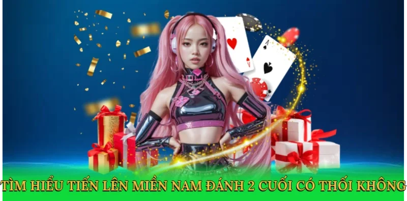 Giới thiệu về Tiến lên miền nam đánh 2 cuối có thối không tại Red88