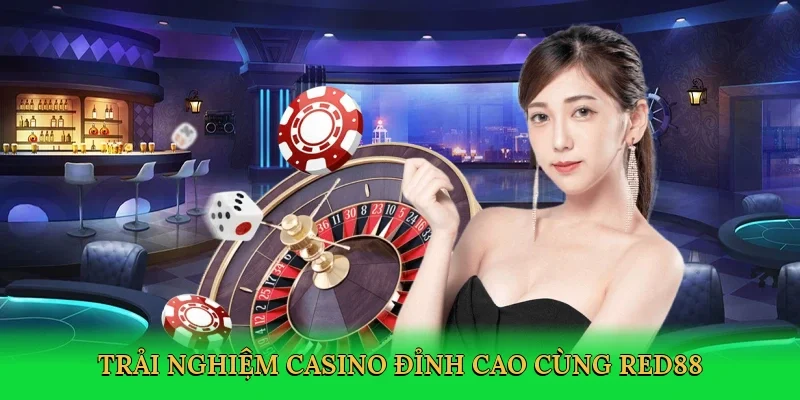 Trải nghiệm casino đỉnh cao cùng Red88
